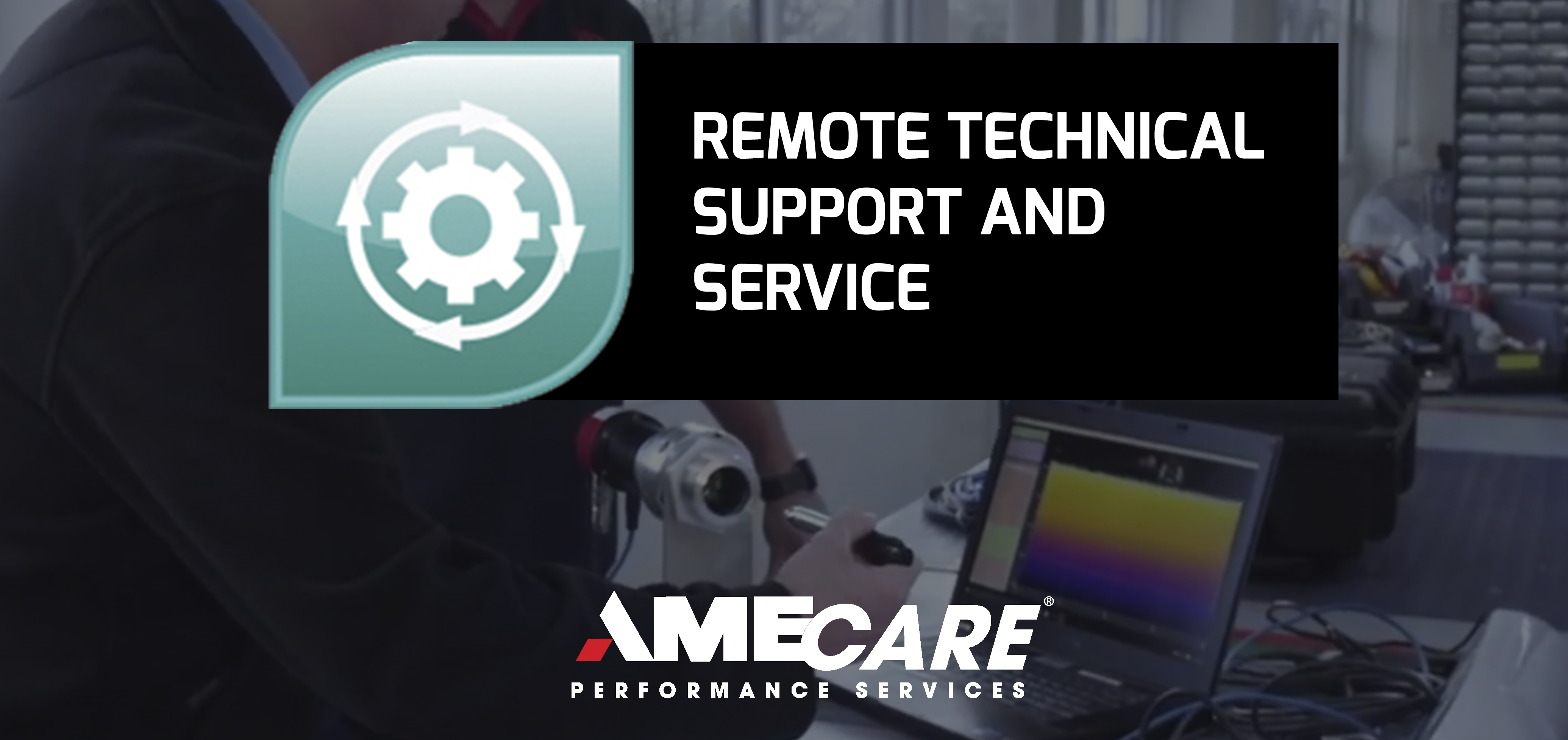 AMECare Remote Technical Support and Service