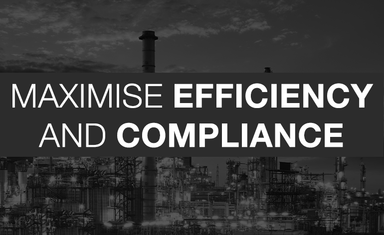Maximise Efficiency and Compliance